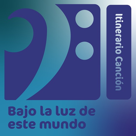 14 Itinerario_canción 2 Bajo la luz de este mundo
