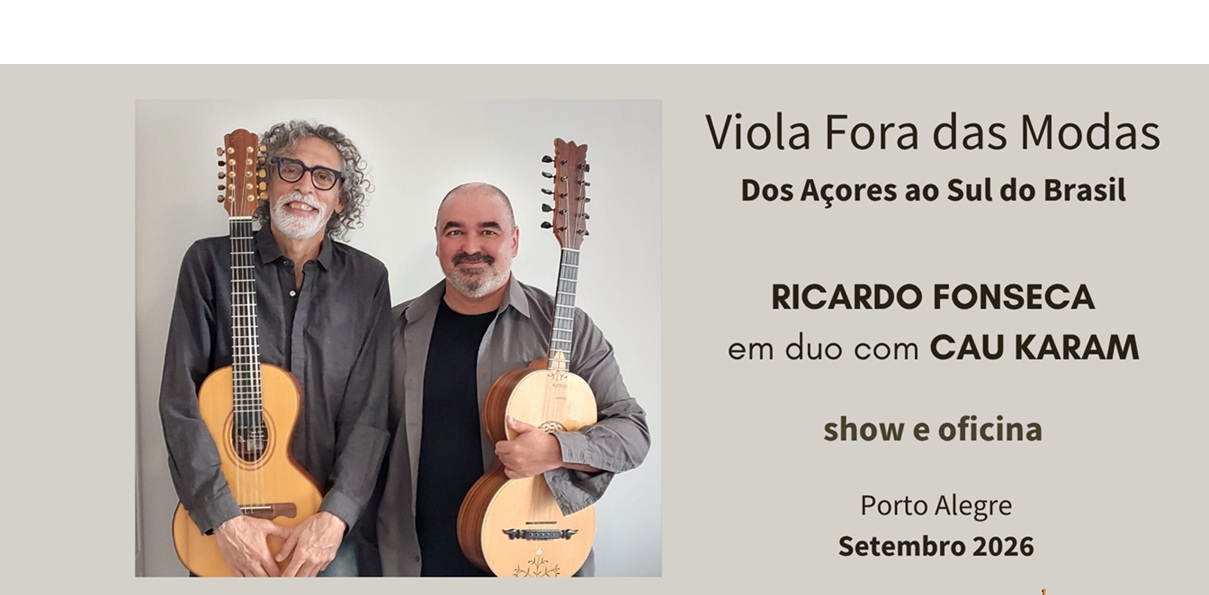 Ricardo Fonseca (Portugal) y Cau Karam (Brasil) se encontrarán en Porto Alegre para dar continuidad a “Viola Fora das Modas – De las Azores al Sur de Brasil”